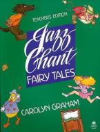 Jazz Chant Fairy Tales di Carolyn Graham edito da OXFORD UNIV PR ESL