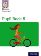 Nelson Grammar: Pupil Book 5 (year 5/p6) Pack Of 15 di Wendy Wren edito da Oxford University Press