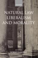 Natural Law, Liberalism, and Morality edito da OUP Oxford