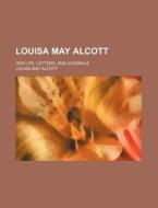 Louisa May Alcott di Louisa May Alcott edito da General Books Llc