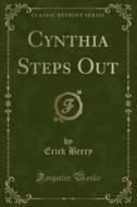 Cynthia Steps Out (classic Reprint) di Erick Berry edito da Forgotten Books
