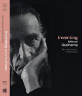 Inventing Marcel Duchamp - The Dynamics of Portraiture di Anne Collins Goodyear edito da MIT Press