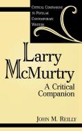 Larry McMurtry di John M. Reilly edito da Greenwood