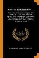 Scott's Last Expedition ... di Leonard Huxley, Robert Falcon Scott edito da Franklin Classics Trade Press
