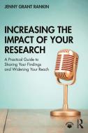 Increasing The Impact Of Your Research di Jenny Grant Rankin edito da Taylor & Francis Ltd