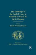 The Hardships Of The English Laws In Relation To Wives By Sarah Chapone edito da Taylor & Francis Ltd