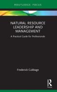 Natural Resource Leadership And Management di Frederick Cubbage edito da Taylor & Francis Ltd