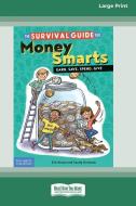 The Survival Guide for Money Smarts di Eric Braun, Sandy Donovan edito da ReadHowYouWant