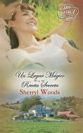 Un Lugar Magico/Receta Secreta = A Magical Place/Secret Recipe di Sherryl Woods edito da Harlequin
