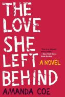 The Love She Left Behind di Amanda Coe edito da W W NORTON & CO