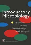 Introductory Microblgy di Trevor Gross Jane Faull Steve Ketteridge edito da SPRINGER NATURE