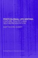 Postcolonial Life-Writing di Bart Moore-Gilbert edito da Routledge