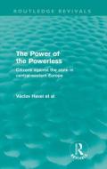 The Power of the Powerless (Routledge Revivals) di Vaclav Havel edito da Routledge
