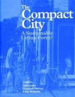 The Compact City di Elizabeth Burton edito da Taylor & Francis Ltd