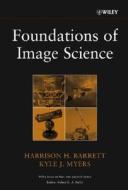 Foundations of Image Science di Harrison H. Barrett edito da Wiley-Blackwell