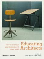 Educating Architects di Neil Spiller, Nic Clear edito da Thames & Hudson Ltd