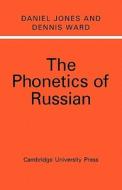The Phonetics of Russian di Daniel Jones, Dennis Ward edito da Cambridge University Press