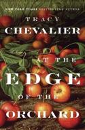 At the Edge of the Orchard di Tracy Chevalier edito da VIKING HARDCOVER
