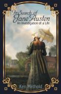In Search of Jane Austen di Ken Methold edito da AIA Publishing