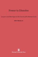 Power to Dissolve di Jr. John T. Noonan edito da Harvard University Press