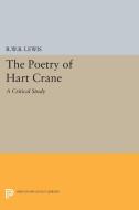 The Poetry of Hart Crane di Richard Warrington Baldwin Lewis edito da Princeton University Press