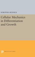 Cellular Mechanics in Differentiation and Growth di Dorothea Rudnick edito da Princeton University Press