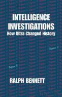 Intelligence Investigations di Ralph F. Bennett edito da Routledge