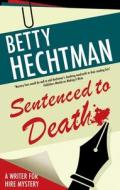 Sentenced To Death di Betty Hechtman edito da Canongate Books Ltd