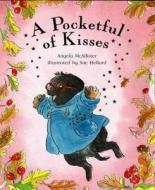 A Pocketful Of Kisses di Angela Mcallister edito da Bloomsbury Publishing Plc