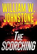 The Scorching di William W. Johnstone, J.A. Johnstone edito da Kensington Publishing