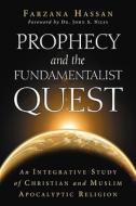 Hassan, F:  Prophecy and the Fundamentalist Quest di Farzana Hassan edito da McFarland