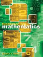 Fundamental Mathematics: A Student Oriented Teaching Or Self-study Text di Rudolf A. Zimmer edito da Kendall/hunt Publishing Co ,u.s.