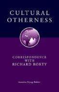 Cultural Otherness di Anindita Niyogi Balslev, Richard Rorty edito da Oxford University Press Inc