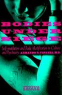 Bodies Under Siege di Armando R. Favazza edito da Johns Hopkins University Press