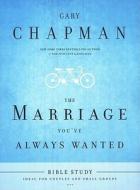 The Marriage You\'ve Always Wanted Bible Study di Larry Burkett edito da Moody Press,u.s.