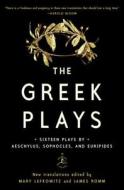 The Greek Plays: Sixteen Plays by Aeschylus, Sophocles, and Euripides edito da Modern Library