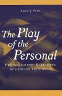 The Play of the Personal di Alice J. Pitt edito da Lang, Peter