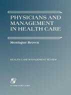 Physicians & Management Health Care di Phillip Brown edito da JONES & BARTLETT PUB INC