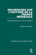 Recherches Sur L'histoire De La France Medievale di Robert-Henri Bautier edito da Taylor & Francis Ltd
