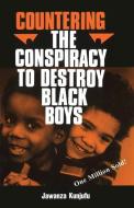 Countering the Conspiracy to Destroy Black Boys Vol. I di Jawanza Kunjufu edito da AFRICAN AMER IMAGES