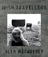 Irish Travellers, Tinkers No More di Alen Macweeney edito da New England College Press