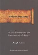 Hidden Treasures: The First Century Jewish Way of Understanding the Scriptures di Joseph Shulam edito da Messianic Jewish Publisher