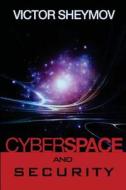 Cyberspace and Security: A Fundamentally New Approach di Victor Sheymov edito da Cyber Books Publishing