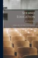Sex and Education: a Reply to Dr. E. H. Clarke's Sex in Education edito da LIGHTNING SOURCE INC