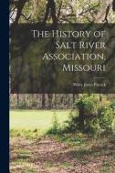 The History of Salt River Association, Missouri di Wiley Jones Patrick edito da LEGARE STREET PR