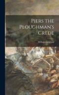 Piers the Ploughman's Crede di William Langland edito da LEGARE STREET PR