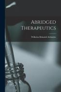 Abridged Therapeutics di Wilhelm Heinrich Schüssler edito da LEGARE STREET PR