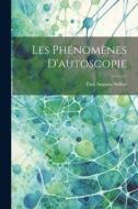 Les Phénomènes D'autoscopie di Paul Auguste Sollier edito da LEGARE STREET PR