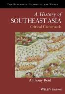 A History of Southeast Asia di Anthony Reid, Robert Moore edito da John Wiley & Sons Inc