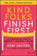 Nice Folks Finish First: The Kindness Path To Pers Onal And Professional Success di Jacobs edito da John Wiley & Sons Inc